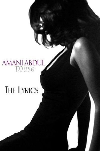 Cover for Amani Abdul · Muse the Lyrics (Paperback Book) (2015)