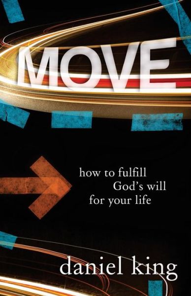 Cover for Daniel King · Move: How to Fulfill God's Will for Your Life (Paperback Book) (2014)