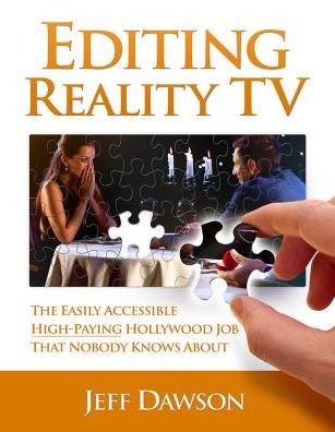 Cover for Jeff Dawson · Editing Reality TV: The Easily Accessible, High-Paying Hollywood Job That Nobody Knows About (Paperback Book) (2013)