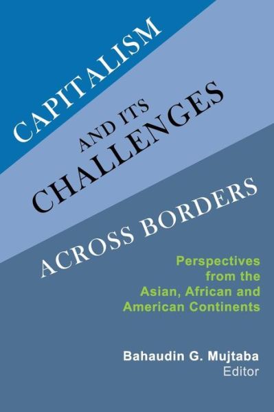 Cover for Bahaudin G Mujtaba · Capitalism and Its Challenges Across Borders: Perspectives from the Asian, African and American Continents (Paperback Book) (2013)