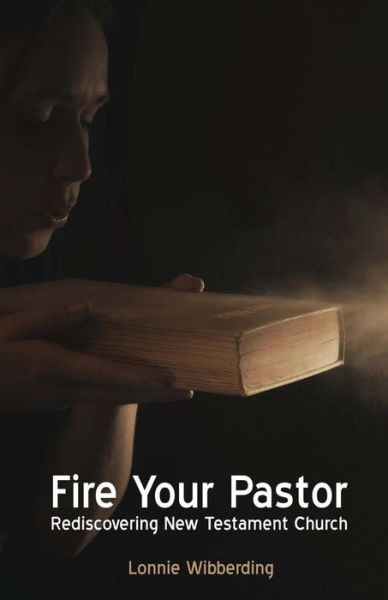 Cover for Lonnie Wibberding · Fire Your Pastor (Paperback Book) (2017)