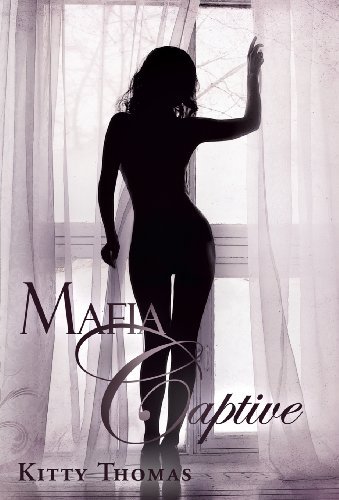 Cover for Kitty Thomas · Mafia Captive (Gebundenes Buch) (2013)