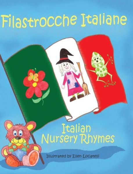 Cover for Ellen Locatelli · Filastrocche Italiane- Italian Nursery Rhymes (Hardcover Book) [Gift edition] (2013)