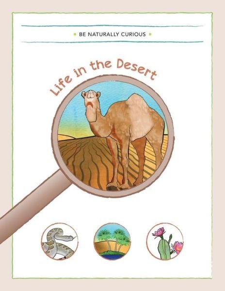 Cover for Be Naturally Curious · Life in the Desert (Paperback Bog) (2015)