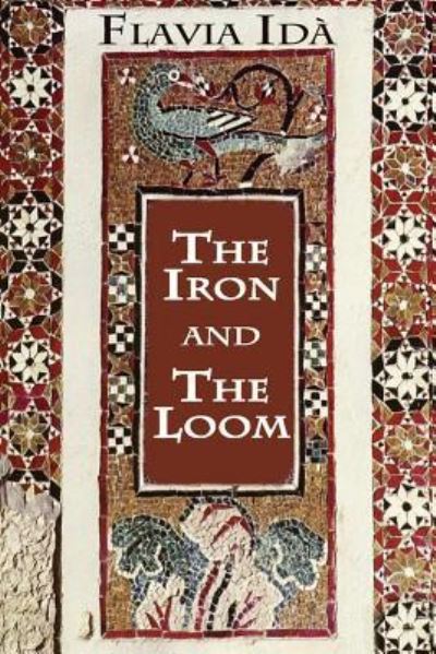 Cover for Flavia Ida · The Iron and The Loom (Taschenbuch) (2016)