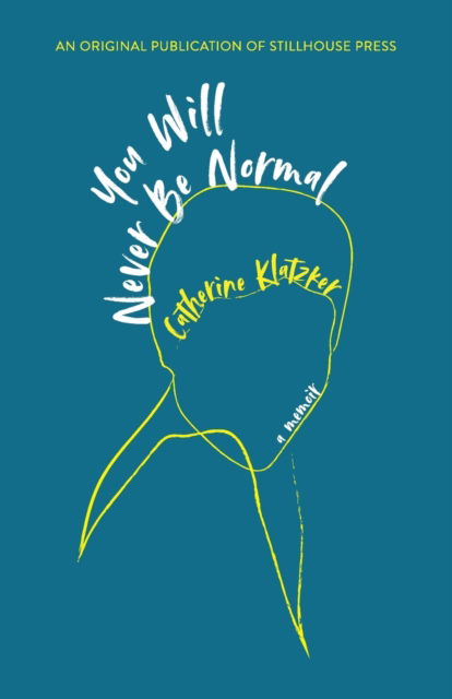 Cover for Catherine Klatzker · You Will Never Be Normal (Paperback Book) (2021)