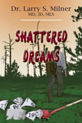 Cover for Larry S Milner · Shattered Dreams (Paperback Book) (2017)