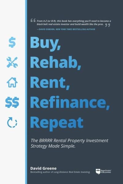 Cover for David M Greene · Buy, Rehab, Rent, Refinance, Repeat (Paperback Book) (2019)