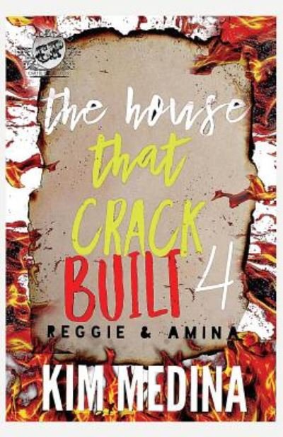 Cover for Kim Medina · The House That Crack Built 4 (Paperback Book) (2018)