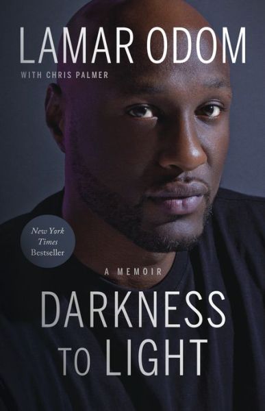 Cover for Lamar Odom · Darkness to Light: A Memoir (Hardcover Book) (2019)