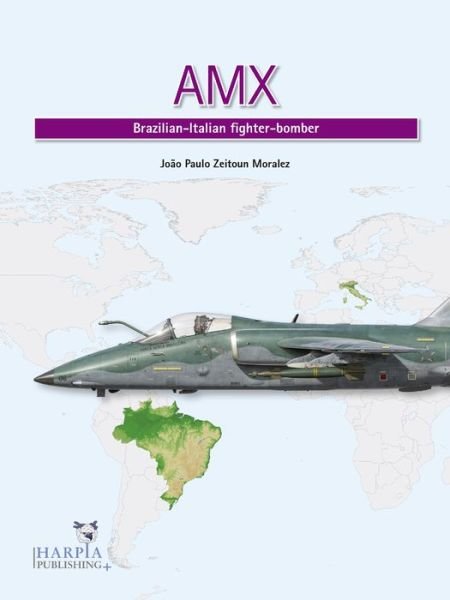 Cover for Joao Paulo Zeitoun Moralez · Amx: Brazilian-Italian Fighter-Bomber (Taschenbuch) (2023)