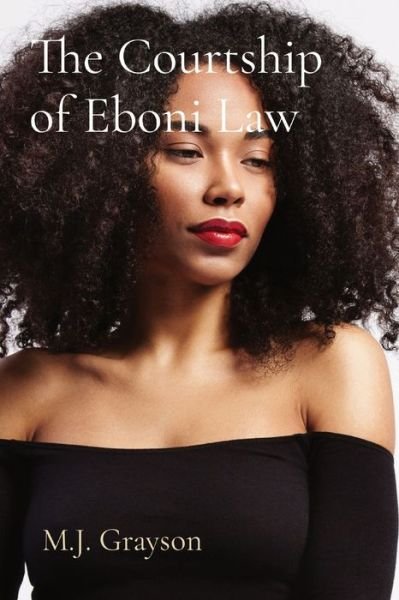 Cover for Mj Grayson · The Courtship of Eboni Law (Paperback Bog) (2021)