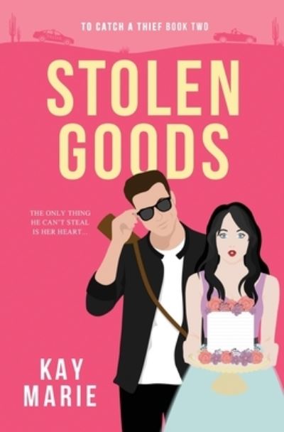 Cover for Kay Marie · Stolen Goods - To Catch a Thief (Paperback Book) (2020)