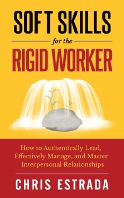 Cover for Chris Estrada · Soft Skills For The Rigid Worker (Paperback Book) (2021)