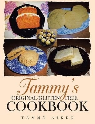 Cover for Tammy Aiken · Tammy's Original / Gluten Free Cookbook (Paperback Bog) (2020)