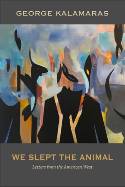 Cover for George Kalamaras · We Slept the Animal (Paperback Book) (2021)