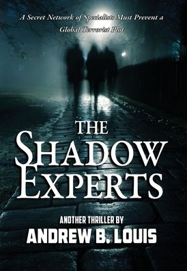 Cover for Andrew B Louis · The Shadow Experts (Hardcover Book) (2021)