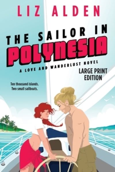 Cover for Liz Alden · The Sailor in Polynesia: Large Print Edition (Paperback Bog) [Large type / large print edition] (2021)