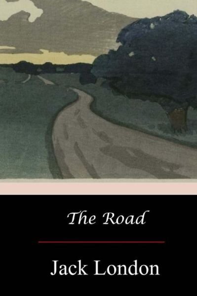 The Road - Jack London - Bøker - Createspace Independent Publishing Platf - 9781974026081 - 5. august 2017