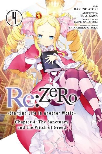 Cover for Tappei Nagatsuki · Re:ZERO -Starting Life in Another World-, Chapter 4: The Sanctuary and the Witch of Greed, Vol. 4 - RE ZERO SLIAW CHAPTER 4 GN (Taschenbuch) (2022)