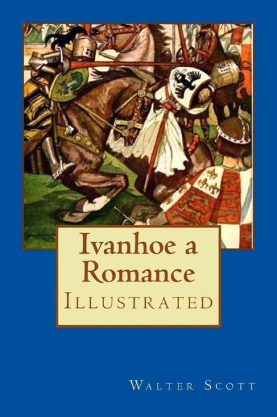 Cover for Walter Scott · Ivanhoe a Romance (Paperback Book) (2017)