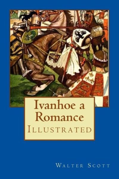 Cover for Walter Scott · Ivanhoe a Romance (Pocketbok) (2017)
