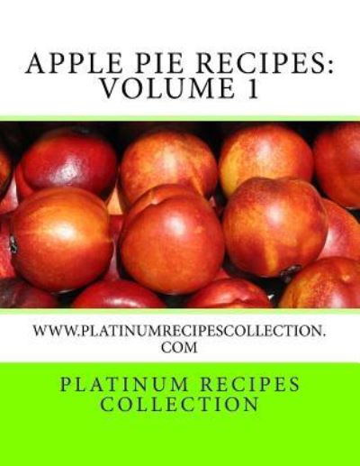 Cover for Platinum Recipes Collection · Apple Pie Recipes (Paperback Book) (2017)