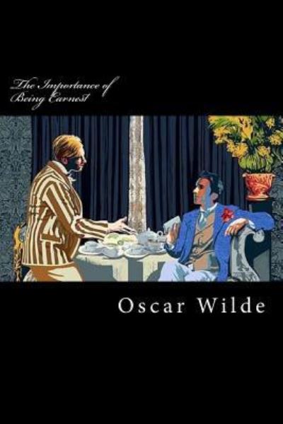 The Importance of Being Earnest - Oscar Wilde - Książki - Createspace Independent Publishing Platf - 9781978130081 - 11 października 2017