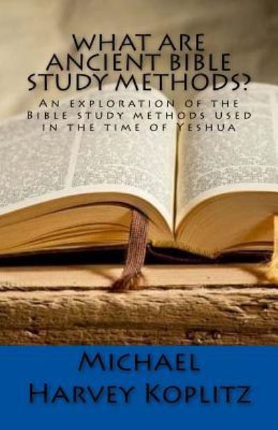 Cover for Michael Harvey Koplitz · What Are Ancient Bible Study Methods? (Paperback Book) (2017)