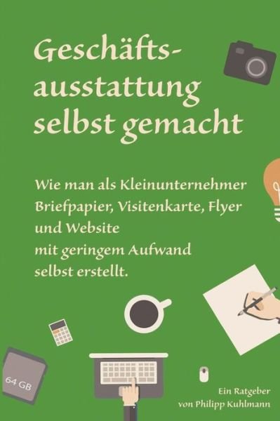 Cover for Philipp Kuhlmann · Geschaftsausstattung selbst gemacht (Paperback Book) (2018)