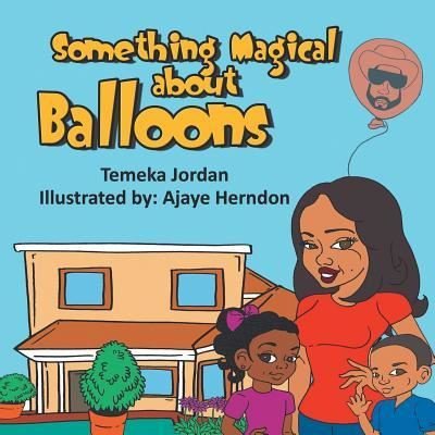 Cover for Temeka Jordan · Something Magical About Balloons (Paperback Book) (2018)