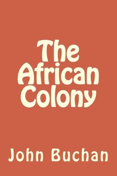 Cover for John Buchan · The African Colony (Paperback Book) (2018)