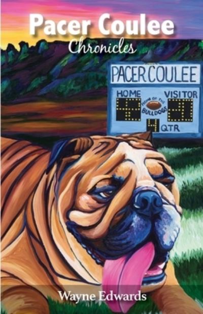 Pacer Coulee Chronicles - Wayne Edwards - Books - Pacer Coulee Holdings LLC - 9781989848081 - January 28, 2021