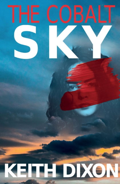 Cover for Keith Dixon · The Cobalt Sky (Taschenbuch) (2019)