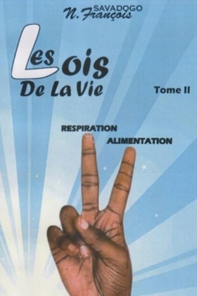 Cover for N Francois Savadogo · Les Lois de la Vie: Tome 2 L'ALIMENTATION (Paperback Book) (2021)