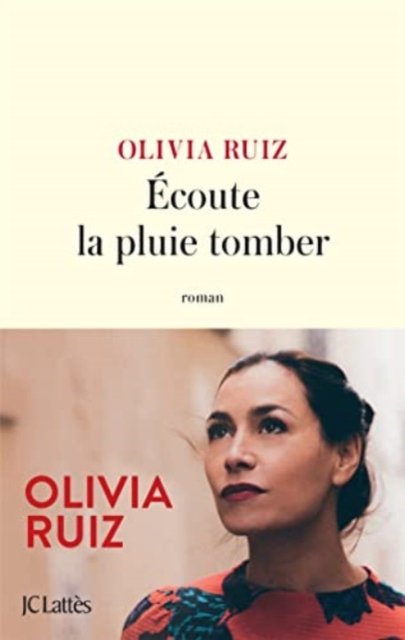 Écoute la pluie tomber - Olivia Ruiz - Bøger - LATTES - 9782709670081 - 11. maj 2022