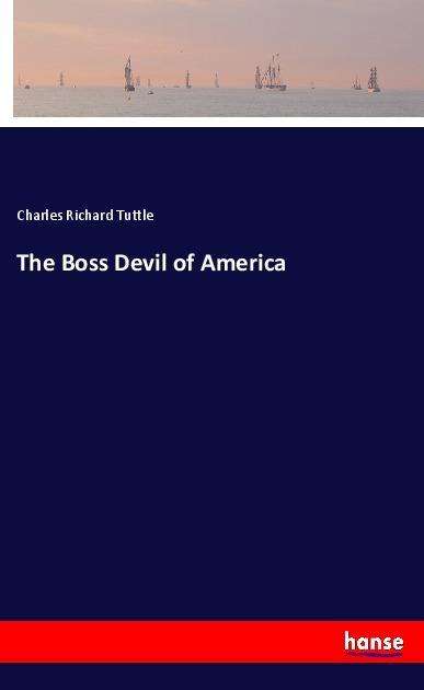 Cover for Tuttle · The Boss Devil of America (Book)