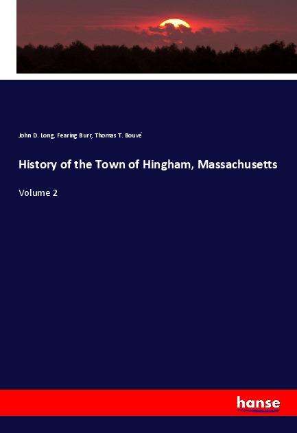 Cover for Long · History of the Town of Hingham, Ma (Bok)