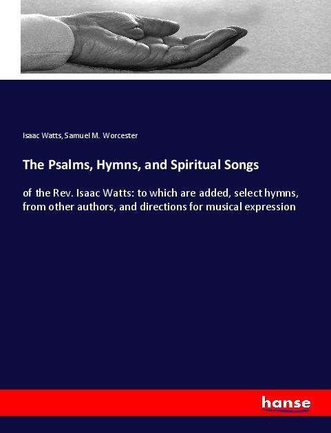 The Psalms, Hymns, and Spiritual - Watts - Books -  - 9783337959081 - 
