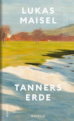 Cover for Lukas Maisel · Tanners Erde (Book) (2022)