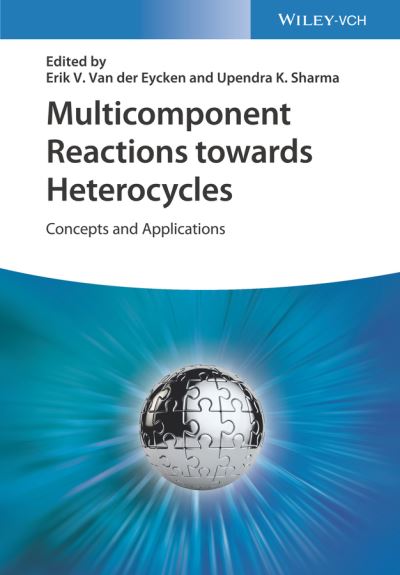 Multicomponent Reactions towards Heterocycles: Concepts and Applications - E Van der Eycken - Kirjat - Wiley-VCH Verlag GmbH - 9783527349081 - keskiviikko 29. joulukuuta 2021