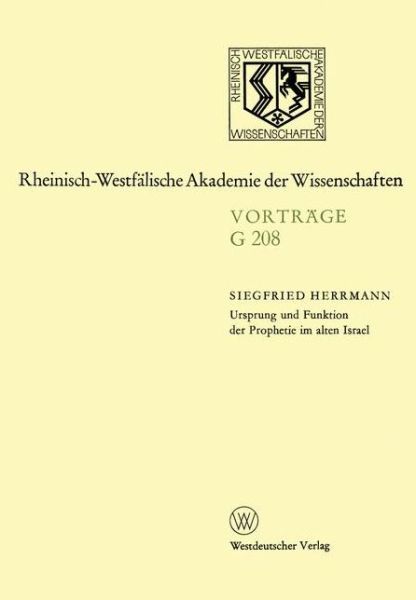 Cover for Siegfried Herrmann · Ursprung Und Funktion Der Prophetie Im Alten Israel - Rheinisch-Westfalische Akademie Der Wissenschaften (Paperback Book) [1976 edition] (1976)