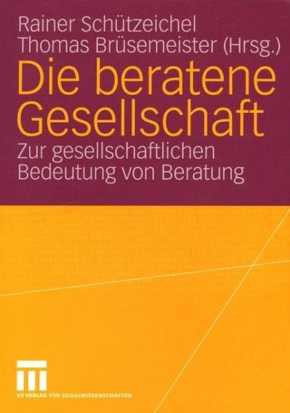 Cover for Rainer Sch Tzeichel · Die Beratene Gesellschaft (Taschenbuch) [2004 edition] (2004)