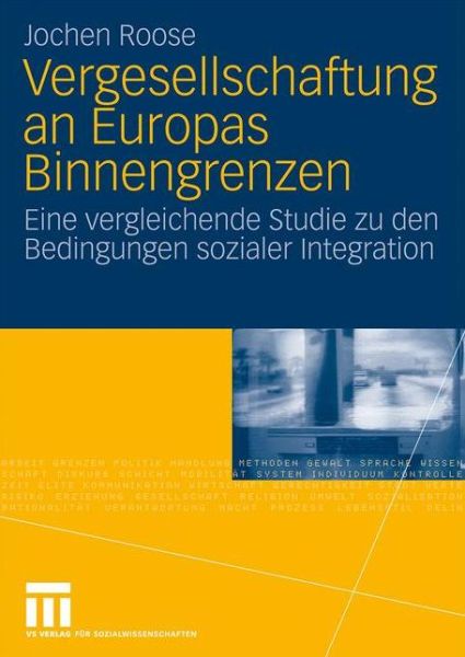 Cover for Jochen Roose · Vergesellschaftung an Europas Binnengrenzen: Eine Vergleichende Studie Zu Den Bedingungen Sozialer Integration (Paperback Book) [2010 edition] (2010)