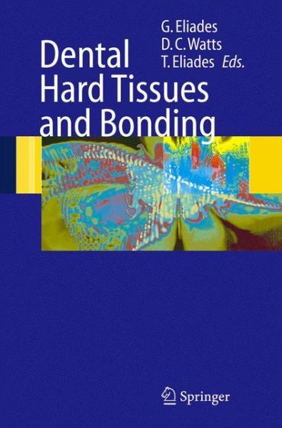 Cover for G Eliades · Dental Hard Tissues and Bonding: Interfacial Phenomena and Related Properties (Gebundenes Buch) [2005 edition] (2005)