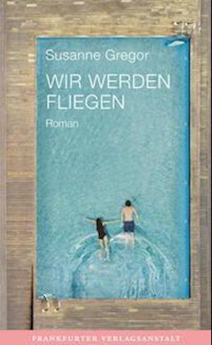 Cover for Susanne Gregor · Wir werden fliegen (Book) (2023)