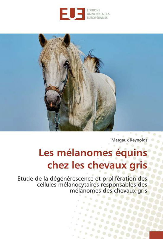 Cover for Reynolds · Les mélanomes équins chez les (Book)