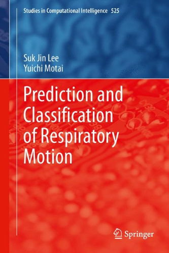 Cover for Suk Jin Lee · Prediction and Classification of Respiratory Motion - Studies in Computational Intelligence (Innbunden bok) [2014 edition] (2013)