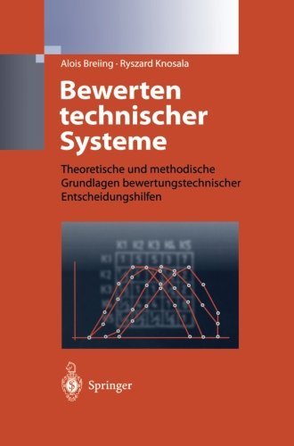 Cover for Alois Breiing · Bewerten Technischer Systeme: Theoretische Und Methodische Grundlagen Bewertungstechnischer Entscheidungshilfen (Paperback Book) [German, Softcover Reprint of the Original 1st Ed. 1997 edition] (2012)