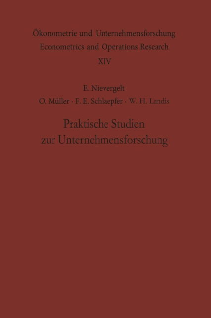 Cover for E Nievergelt · Praktische Studien Zur Unternehmensforschung - OEkonometrie Und Unternehmensforschung Econometrics and Opera (Paperback Book) [Softcover Reprint of the Original 1st 1970 edition] (2012)